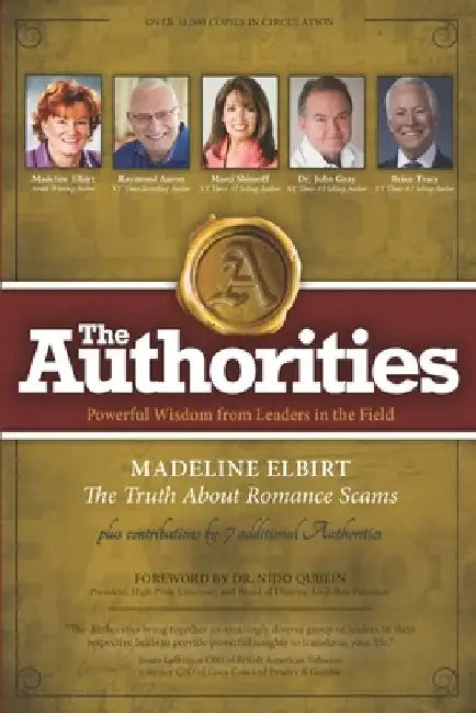 The Authorities - The Truth About Romance Scams: Powerful Wisdom from Leaders in the Field by Raymond Aaron