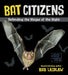 Bat Citizens by Rob Laidlaw