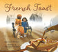 French Toast by Kari-Lynn Winters