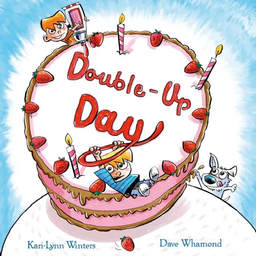 Double-Up Day! by Kari-Lynn Winters, Dave Whamond