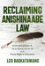 Reclaiming Anishinaabe Law: Kinamaadiwin Inaakonigewin and the Treaty Right to Education by Leo Baskatawang