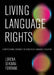 Living Language Rights: Constitutional Pathways to Indigenous Language Education by Fontaine, Lorena Sekwan