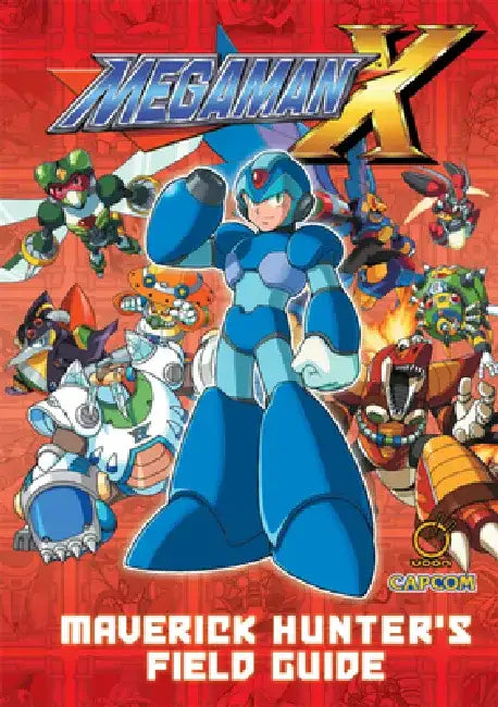 Mega Man X: Maverick Hunter's Field Guide (Hardcover) by David Oxford
