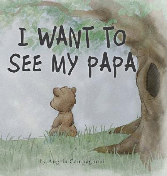 I Want to See my Papa by Angela Campagnoni