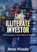 The Illiterate Investor: Simple Strategies to Invest in the Stock Market by Rene Pineda