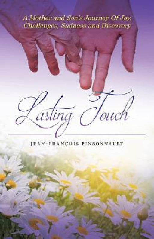 Lasting Touch: A mother and son's journey of joy, challenges, sadness and discovery by Jean-François Pinsonnault
