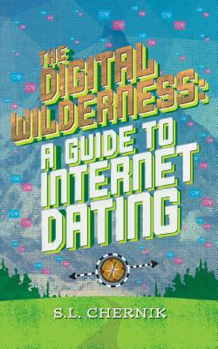 The Digital Wilderness by S. L. Chernik