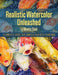 Realistic Watercolour Unleashed: A Complete Guide for Complex Realistic Paintings by Meeta Dani
