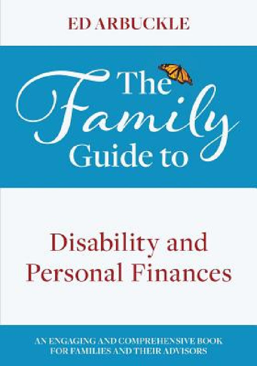 The Family Guide to Disability and Personal Finances by Ed Arbuckle