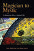 Magician to Mystic: A Mediumistic Path to a Spiritual Life by Brian Robertson
