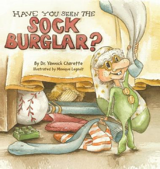 Have You Seen The Sock Burglar? by Yannick Charette