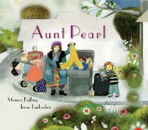 Aunt Pearl by Monica Kulling, Irene Luxbacher