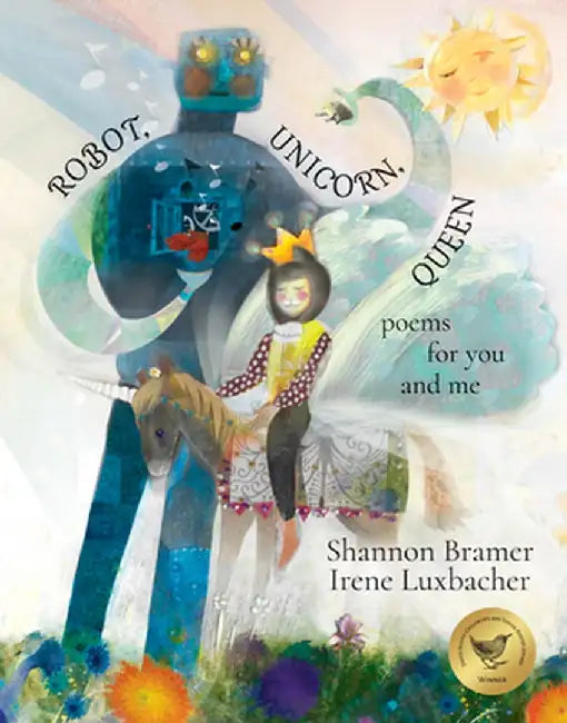 Robot, Unicorn, Queen by Shannon Bramer