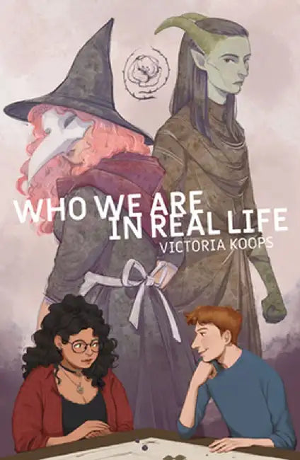 Who We Are in Real Life by Victoria Koops