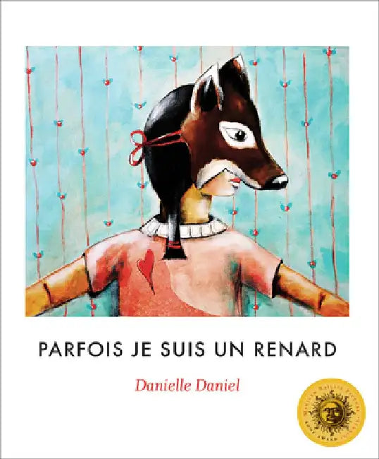Parfois Je Suis Un Renard by Danielle Daniel