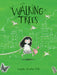 Walking Trees by Marie-Louise Gay