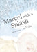 Marcel with a Splash by Julia Sørensen