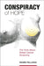 Conspiracy of Hope: The Truth about Breast Cancer Screening by Renée Pellerin