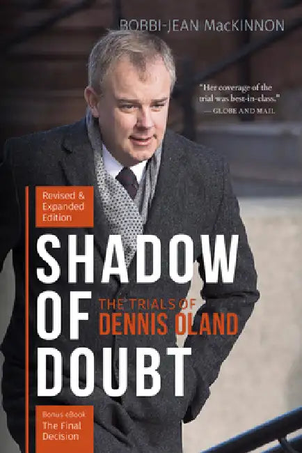 Shadow of Doubt: The Trials of Dennis Oland, Revised and Expanded Edition by Bobbi-Jean MacKinnon