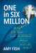 One in Six Million: The Baby by the Roadside and the Man Who Retraced a Holocaust Survivor's Lost Identity by Amy Fish