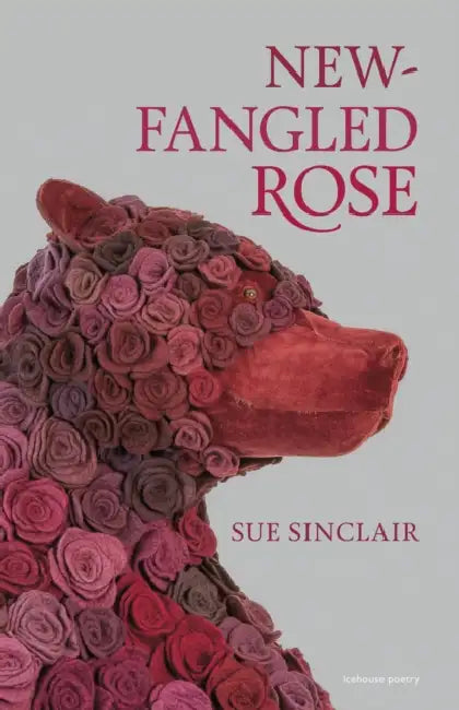 New-Fangled Rose by Sue Sinclair