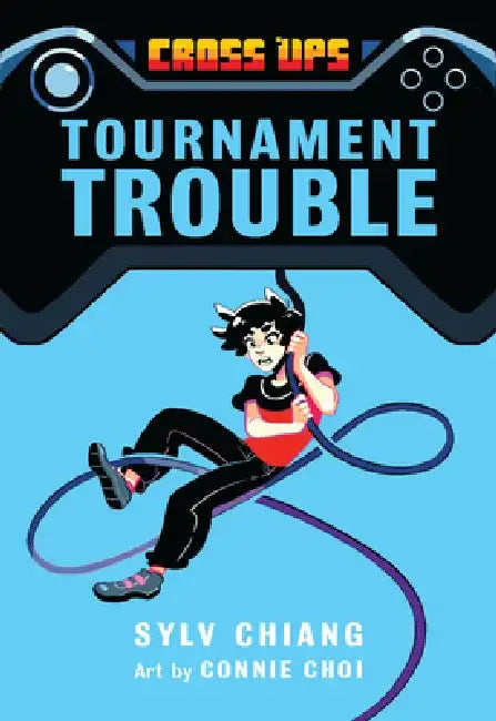 Tournament Trouble (Cross Ups, Book 1) by Sylv Chiang