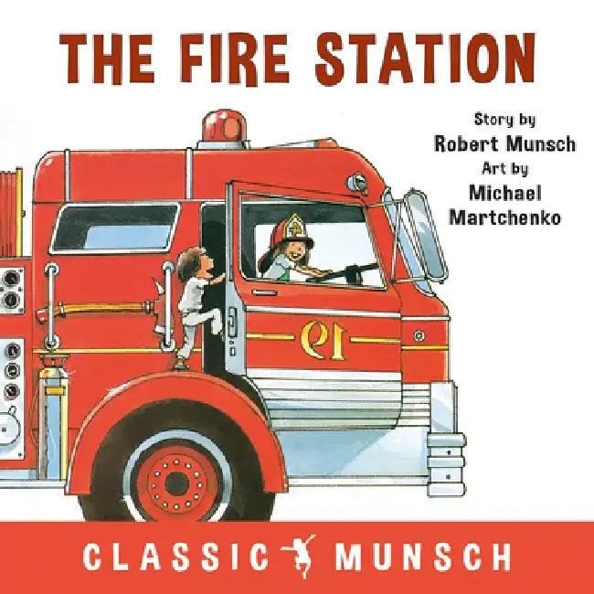 The Fire Station by Robert Munsch