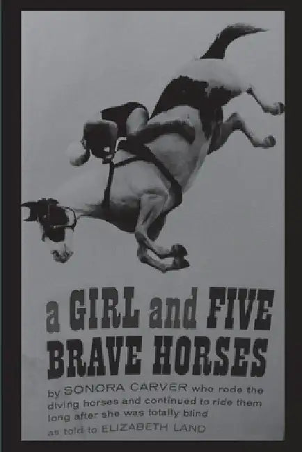 A Girl and Five Brave Horses by Carver, Sonora