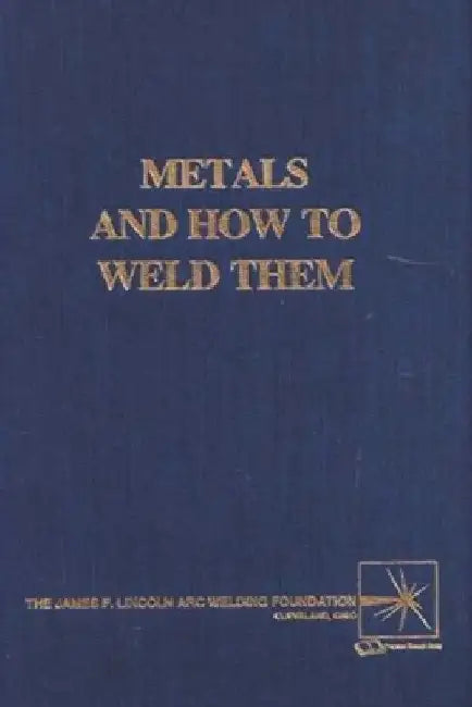 Metals and How To Weld Them by T. B. Jefferson