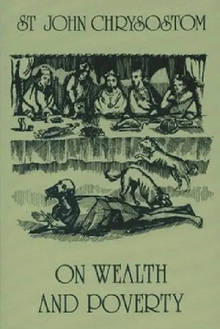 On Wealth and Poverty by Saint John Chrysostom
