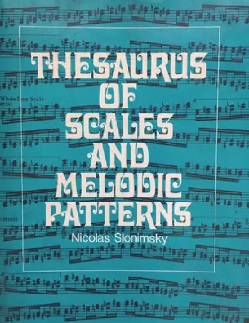 Thesaurus of Scales and Melodic Patterns by Slonimsky, Nicolas