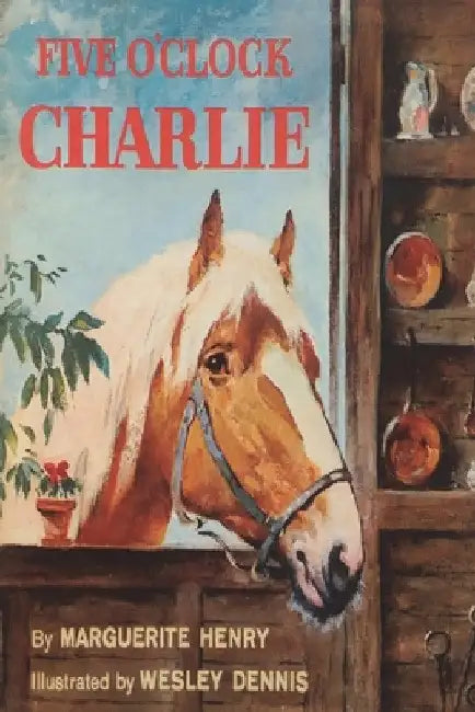 Five o'clock Charlie by Marguerite Henry