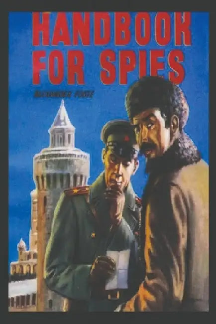 Handbook for Spies by Alexander Foote