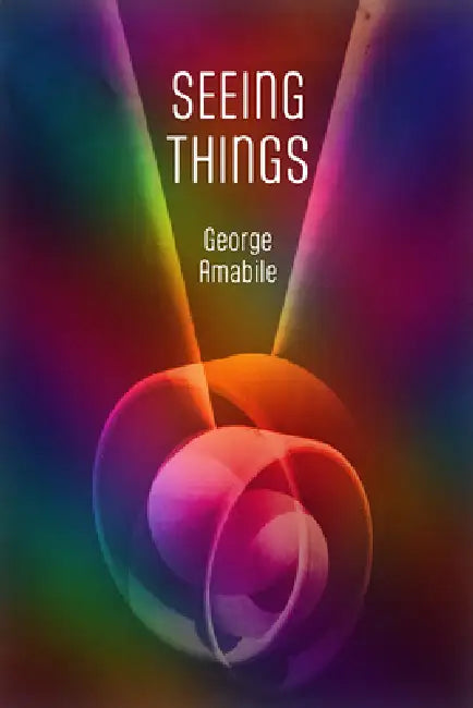 Seeing Things by George Amabile