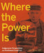 Where the Power Is: Indigenous Perspectives on Northwest Coast Art by Duffek, Karen
