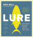 Lure: Sustainable Seafood Recipes from the West Coast