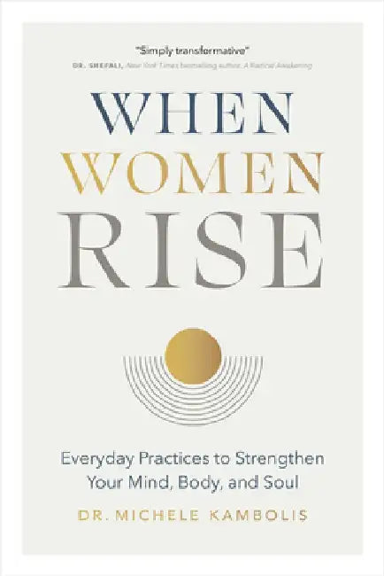 When Women Rise by Dr. Michele Kambolis