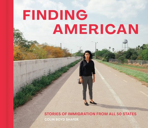 Finding American: Stories of Immigration from the 50 States by Colin Boyd Shafer