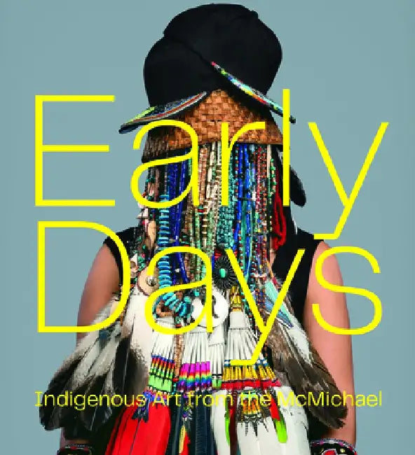 Early Days: Indigenous Art at the McMichael