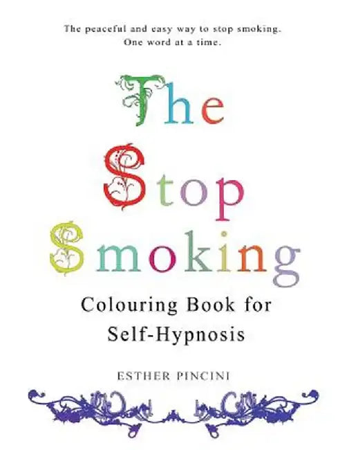 The Stop Smoking Colouring Book for Self-Hypnosis by Esther Pincini