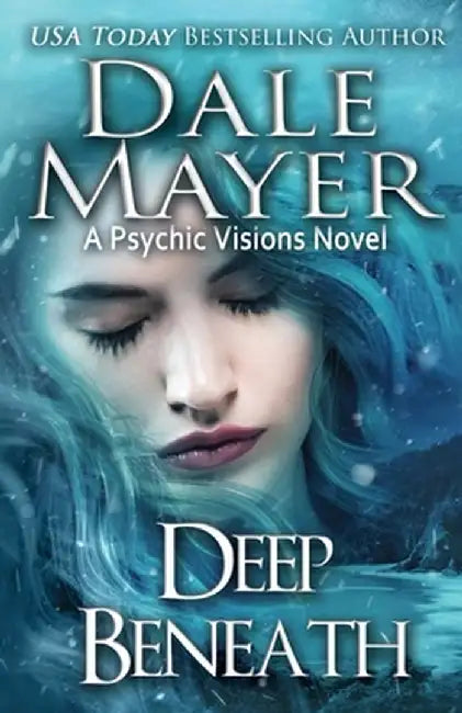 Deep Beneath: A Psychic Vision Novel by Dale Mayer