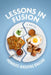 Lessons in Fusion by Primrose Madayag Knazan