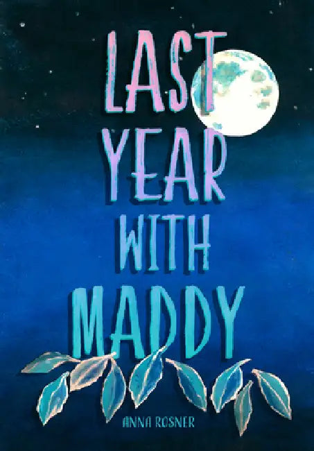 Last Year with Maddy by Anna Rosner