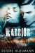 Warrior by Deidre Huesmann