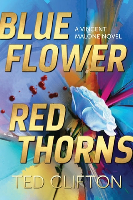 Blue Flower Red Thorns by Ted Clifton
