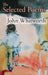 The Selected Poems of John Whitworth by John Whitworth