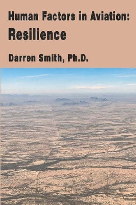 Human Factors in Aviation: Resilience by Darren Smith