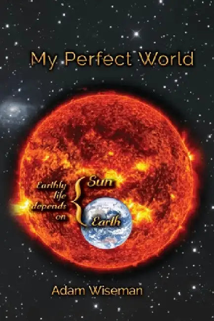 My Perfect World Plus Warning by Adam Wiseman