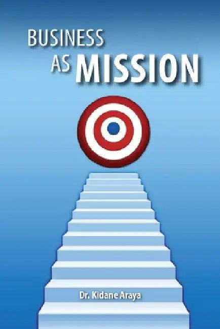 Business As Mission by Kidane Araya