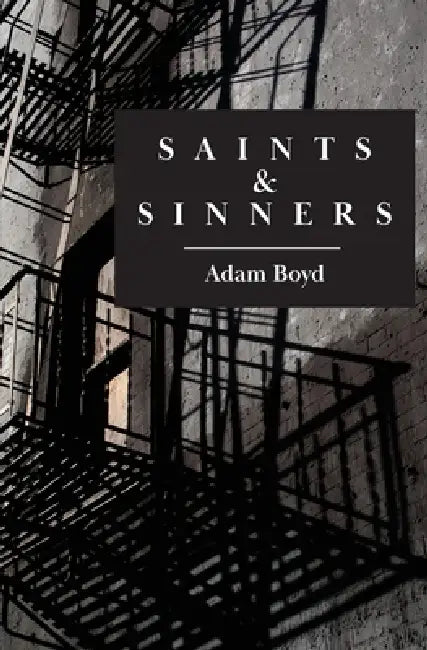 Saints & Sinners by Adam Boyd